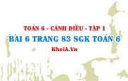 Bài 6 trang 83 SGK Toán 6 tập 1 Cánh Diều